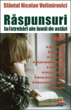 Răspunsuri la &icirc;ntrebări ale lumii de astăzi - Vol 2 Sfantul Nicolae Velimirovici - Editura Sophia