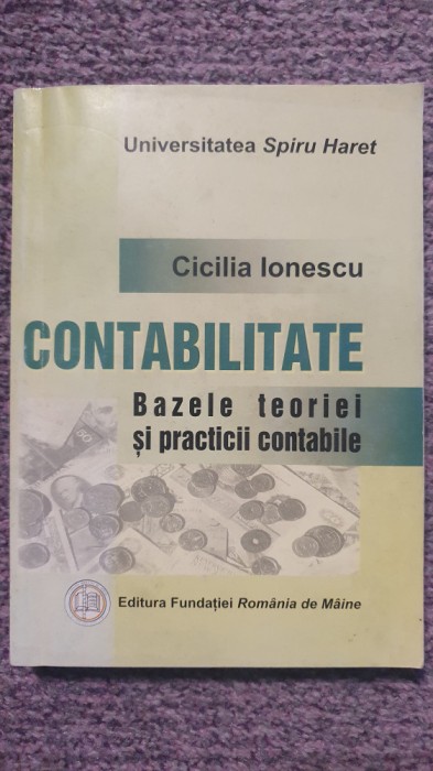 Contabilitate. bazele teoriei si practicii contabile. U Spiru Haret 2005, 352 pg