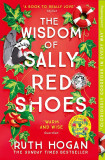 The Wisdom of Sally Red Shoes | Ruth Hogan, 2017, Two Roads