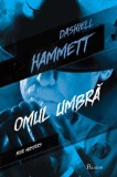 Omul umbra - Dashiell Hammett - Editura Grupul Art