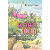 Kok&oacute; &eacute;s Kiri var&aacute;zslatos utaz&aacute;sai - Erwin Moser