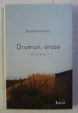 DRUMURI , ORASE , AMINTIRI de ELISABETH AXMANN , 2016