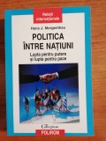 Hans J. Morgenthau, Politica &icirc;ntre națiuni. Lupta pentru putere și lupta pentru pace