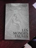 LES MONDES FAUVES - JULIETTE ADERCA (CARTE IN LIMBA FRANCEZA, CU DEDICATIE PENTRU IULIAN VACAREL+CARTE DE VIZITA)