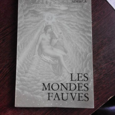 LES MONDES FAUVES - JULIETTE ADERCA (CARTE IN LIMBA FRANCEZA, CU DEDICATIE PENTRU IULIAN VACAREL+CARTE DE VIZITA)