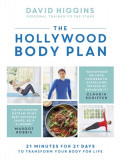 The Hollywood Body Plan: 21 Minutes for 21 Days to Transform Your Body for Life