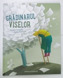 GRADINARUL VISELOR de CLAUDIO GOBBETTI , ilustratii de DIYANA NIKOLOVA , 2021