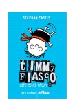 Timmy Fiasco 2. Uite ce-ai făcut! - Stephan Pastis