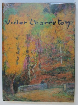 VICTOR CHARRETON , VIE ET OEUVRE par ROBERT CHATIN , 1995 foto