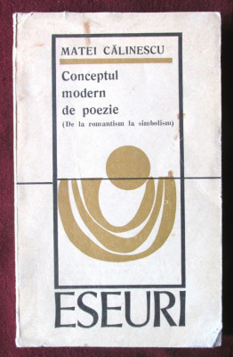 &amp;quot;CONCEPTUL MODERN DE POEZIE. ESEURI&amp;quot;, Matei Calinescu, 1970 foto