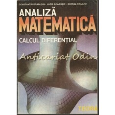 Analiza Matematica. Calcul Diferential - Constantin Dragusin, Lucia Dragusin