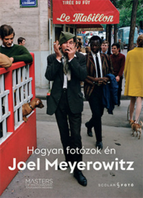 Hogyan fot&amp;oacute;zok &amp;eacute;n - Joel Meyerowitz foto