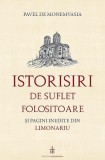 Istorisiri de suflet folositoare și pagini inedite din Limonariu - Paperback brosat - Pavel de Monemvasia - Metafraze