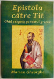 Epistola catre Tit. Ghid exegetic pe textul grecesc &ndash; Marian Gheorghe