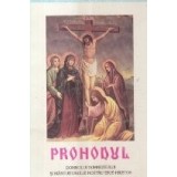 Prohodul Domnului Dumnezeului si Mantuitorului Nostru Iisus Hristos (Teoctist, Editie 2002)