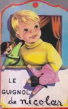 Carte Le Guignol de Nicolas, Ilustratii J. Lagarde, 1973, Brosata, Dimensiune 10 X 18 cm, Limba Franceza