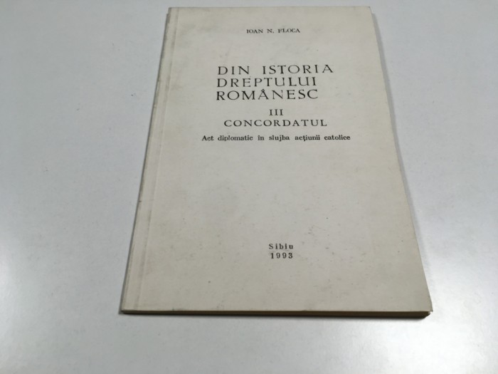 PROF.DR. IOAN FLOCA,DIN ISTORIA DREPTULUI ROMANESC III- CONCORDATUL. SIBIU 1993