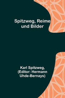 Spitzweg, Reime und Bilder