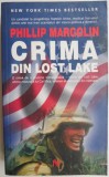 Crima din Lost Lake - Phillip Margolin, Carte Horror Beletristica, Editie Noua/Anticariat