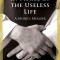 In Praise of the Useless Life: A Monk&#039;s Memoir
