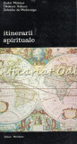 Itinerarii Spirituale - Andre Malraux, Okakura Kakuzo, Salvador de Madariaga