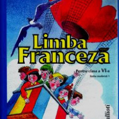 Limba franceza L1 - Clasa 6 - Manual - M. Slavescu, A. Soare