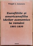 Eurofiliile si americanofilia ideilor economice la romani 1801-1850 - Virgil I. Ionescu