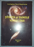 Stiinta si Tainele Vindecarii - Pavel Dumitrache, Editura f.e., 2013, Spiritualitate, Ezoterism