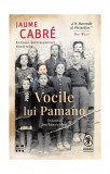 Vocile lui Pamano - Hardcover - Jaume Cabr&eacute; - Pandora M