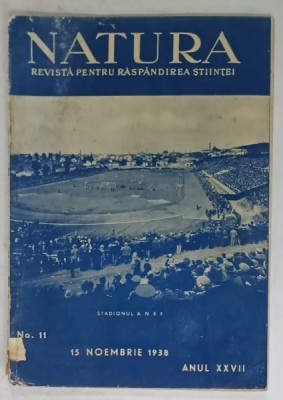 NATURA , REVISTA PENTRU RASPANDIREA STIINTEI , NR. 11 , 1938 foto