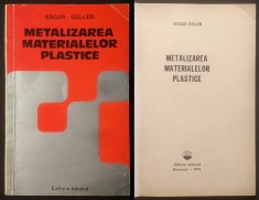 Rara METALIZAREA MATERIALELOR PLASTICE Tehnologie Procedee Dispozitive Baie Galvanizare Electroliti... 132 pag TIRAJ MIC 1620 ex 1974 Editura Tehnica