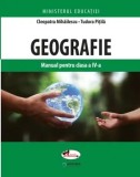 Cumpara ieftin Geografie. Manual pentru clasa a IV-a/Cleopatra Mihailescu, Tudora Pitila