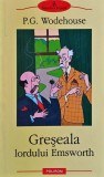 Greșeala lordului Emsworth. Din poveștile Castelului Blandings - 2003 - P. G. Wodehouse (@R80)