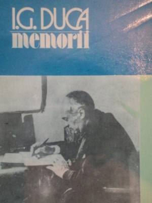 MEMORII , NEUTRALITATEA ( 1915 - 1916 ) , VOLUMUL II de I. G. DUCA ,1993 foto