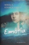 Cumpara ieftin Emotia - Mirela Stanciulescu - Roman psihologic