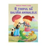 E timpul sa salvam animalele