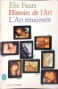 Histoire de l&#039;Art: L&#039;Art Renaissant - Elie Faure, 1964, Franceza, Paperback, Album Arta