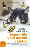 Memoriile unui motan călător (ebook) - Hiro Arikawa - Editura LibHumanitas