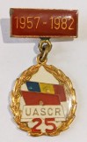 INSIGNA UASCR 1957 1982 JUBILEU 25 ANI UNIUNEA ASOCIATIILOR STUDENTILOR COMUNISTI DIN ROMANIA ( CITITI DESCRIEREA )