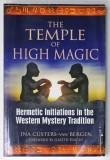 THE TEMPLE OF HIGH MAGIC , HERMETIC INITIATIONS IN THE WESTERN MYSTERY TRADITION by INA CUSTERS - van BERGEN , 2010, PREZINTA URME DE INDOIRE SI DE U