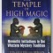 THE TEMPLE OF HIGH MAGIC , HERMETIC INITIATIONS IN THE WESTERN MYSTERY TRADITION by INA CUSTERS - van BERGEN , 2010, PREZINTA URME DE INDOIRE SI DE U