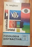 Fiziologia distractiva de B. Sergheev Colectia Cristal