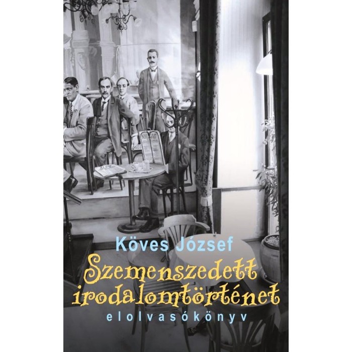 Szemenszedett irodalomt&ouml;rt&eacute;net - K&ouml;ves J&oacute;zsef