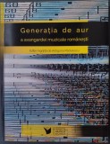 Cumpara ieftin GENERATIA DE AUR A AVANGARDEI MUZICALE ROMANESTI/ingrij.ANTIGONA RADULESCU/2021:P.BENTOIU/A.STROE/T.OLAH/ANATOL VIERU/ST.NICULESCU/W.BERGER/D.CAPOIANU