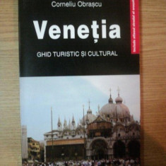 VENETIA , GHID TURISTIC SI CULTURAL de CORNELIU OBRASCU , 2006