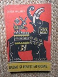 Basme si povesti africane - Gisele Vallerey