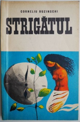 Strigatul &amp;ndash; Corneliu Buzinschi foto