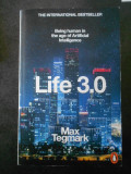 Max Tegmark - Life 3.0. Being Human in the Age of Artificial Intelligence