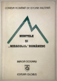 Muntele si &quot;Miracolul&quot; Romanesc, Mircea Dogaru, 1995, Istoria Romaniei.