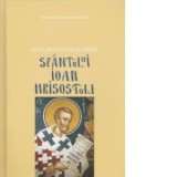 Viata, activitatea si opera Sfantului Ioan Hrisostom - Pr. Stelianos Papadopoulos